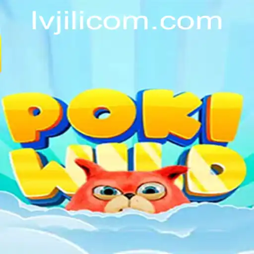 Discover the Thrills of PokiWild and the World of LVJILI.COM